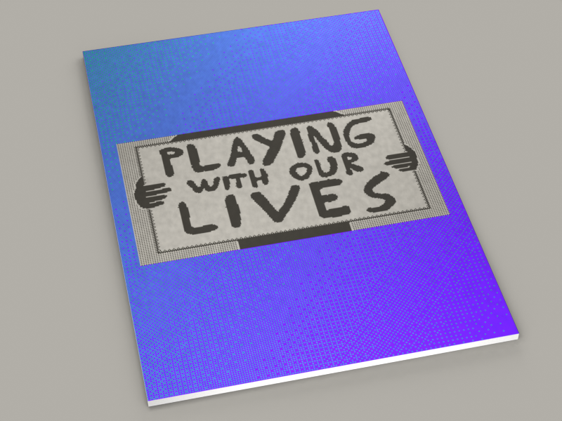 a booklet with the title Playing With Our Lives printed on it